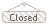 Closed .2