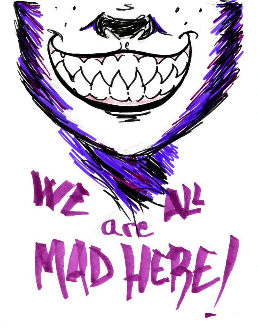 We are all mad here- the draw