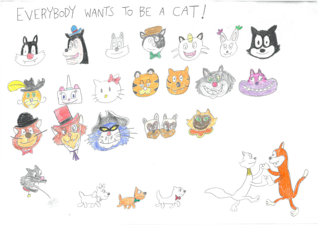 Everybody Wants To Be A Cat! by huhkain95 on DeviantArt