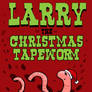 Larry the Christmas Tapeworm