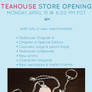 TEAHOUSE STORE OPENING - APRIL 15