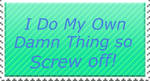 I Do my own Damn Thing ::largestamp:: by SuicuneLuver