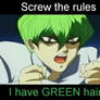 screw the rules i have green hair