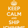 Keep calm and ship IchHime