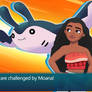 You are challenged by Moana!