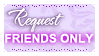 Request FRIENDS ONLY (Stamp)