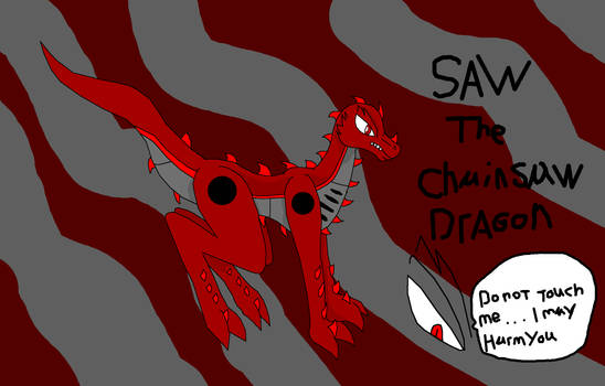 Saw The Chainsaw Dragon