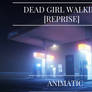 Dead Girl Walking [ Reprise ] thumbnail