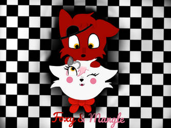 Foxy and Mangle!!