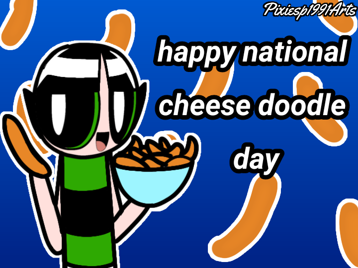 National Cheese Doodle day 2024 by pixiesp1991arts on DeviantArt