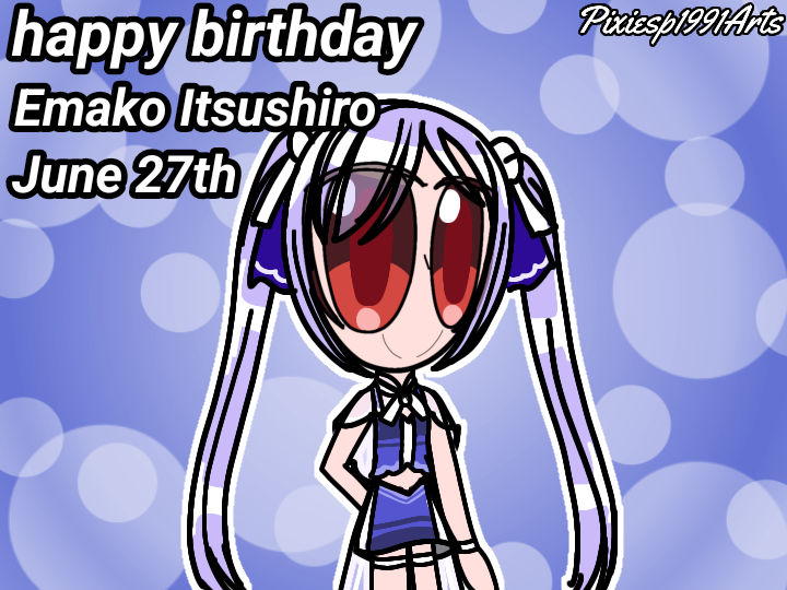Emako Happy birthday Emako Itsushiro 2024 by Pixiesp1991Arts on DeviantArt
