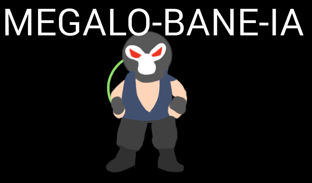 MEGALO-BANE-IA