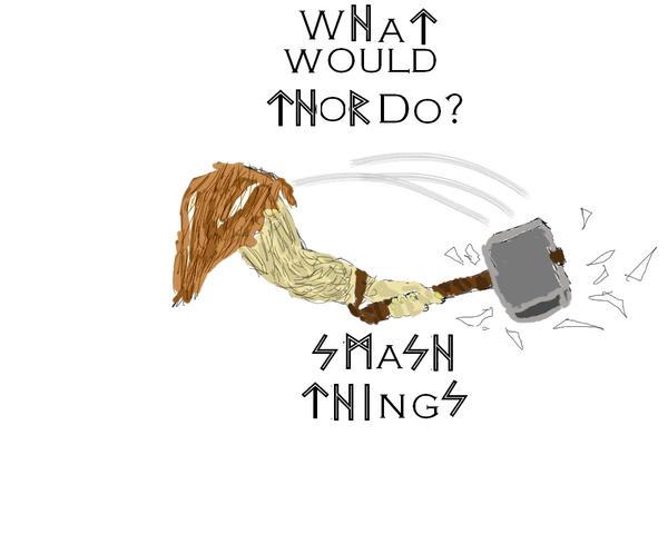 What would thor do?