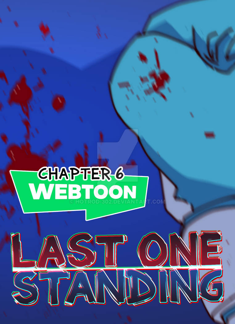Last One Standing Chapter 6 by HotRod-302 on DeviantArt