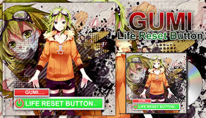 GUMI - Life Reset Button
