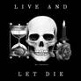 Live And Let Die | Impermanence