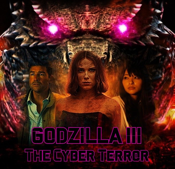 Godzilla Three Godzilla III : The Cyber Terror poster by Dark-Rider28 on DeviantArt