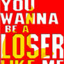 Loser Like Me