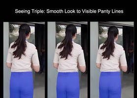 Seeing Triple- Visible Panty Lines