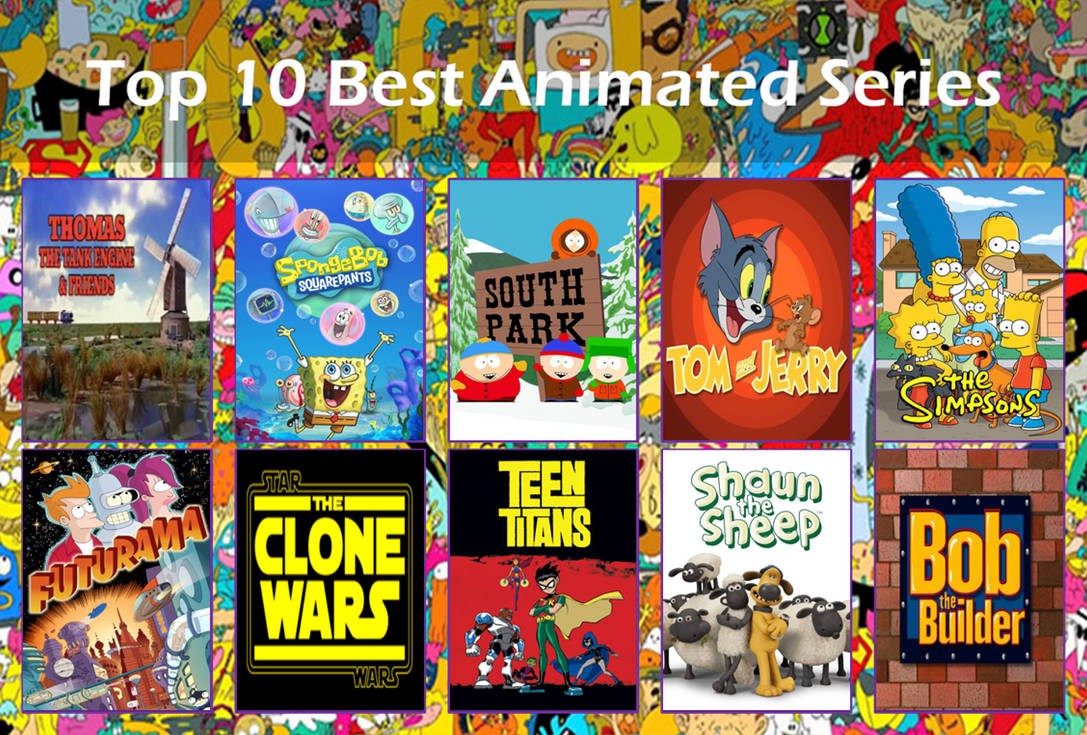 Top 10 Animated TV Shows by Media201055 on DeviantArt
