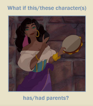 What If Esmeralda Has Parents