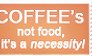 coffee's not food, it's a necessity - stamp