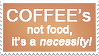 coffee's not food, it's a necessity - stamp