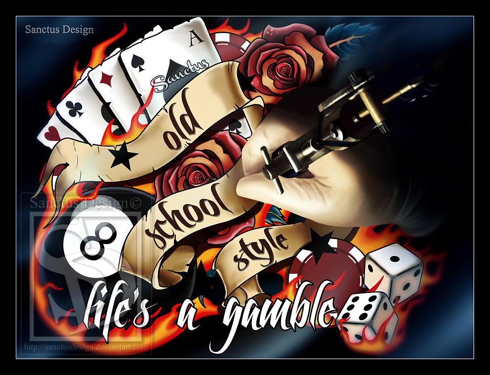 Life's A Gamble Da by sanctusdesign on DeviantArt
