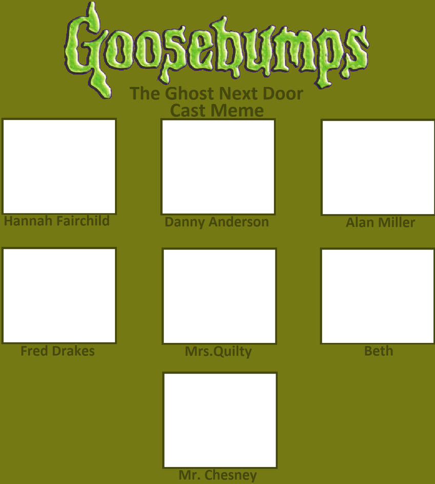 Goosebumps Cast Meme The Ghost Next Door By Blaze On Fire On