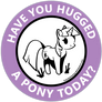 Hug A Pony Today!
