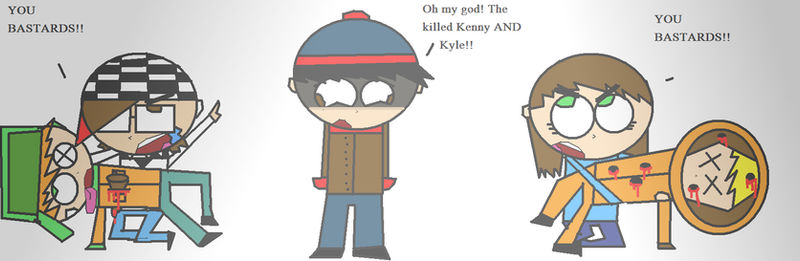 OMG U killed Kenny and Kyle-AT