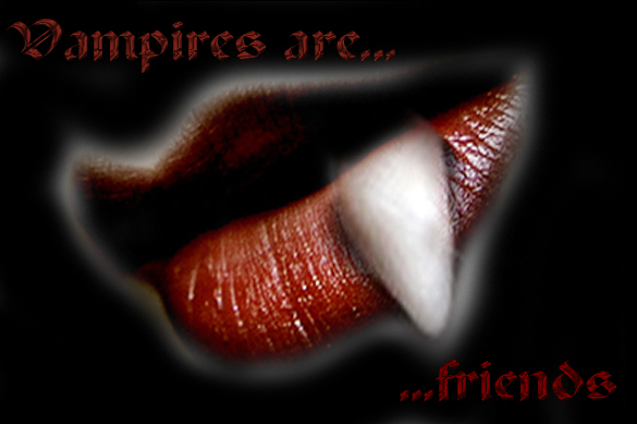 vampires are friends