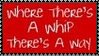 Where There's A Whip Stamp by dA--bogeyman