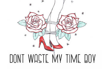 Dont Waste My Time Boy
