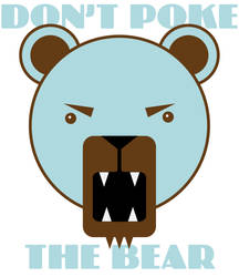 Don't poke the bear.