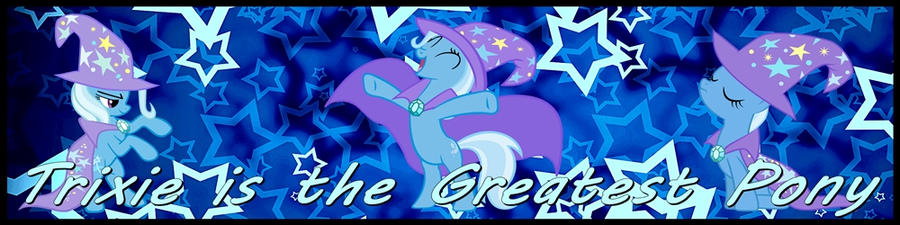 Trixie is the Greatest Pony Banner