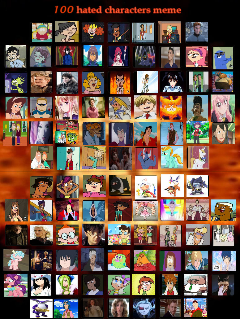 My Top 100 Hated Characters Meme By Britishgirl2012 On DeviantArt my-top-100-hated-characters-meme-by-britishgirl2012-on-deviantart