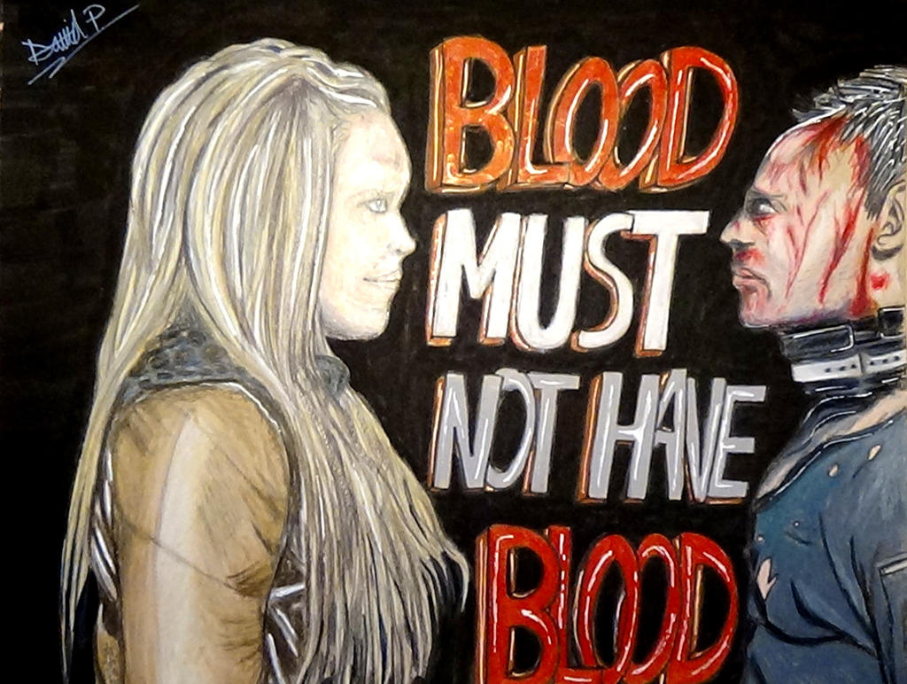 Blood Must Not Have Blood Drawing The 100 By Mrjuniorer On Deviantart