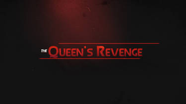 The Queen's Revenge