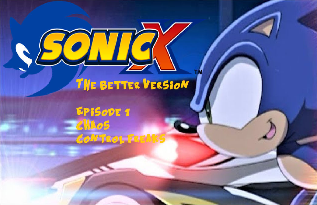 Sonic X TBV Episode 1 Chaos Control Freaks By Drag978 On DeviantArt sonic-x-tbv-episode-1-chaos-control-freaks-by-drag978-on-deviantart
