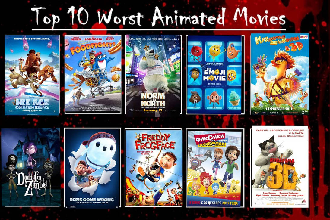 My Top 10 Worst Animated Films Part 1 by Odilplay13 on DeviantArt