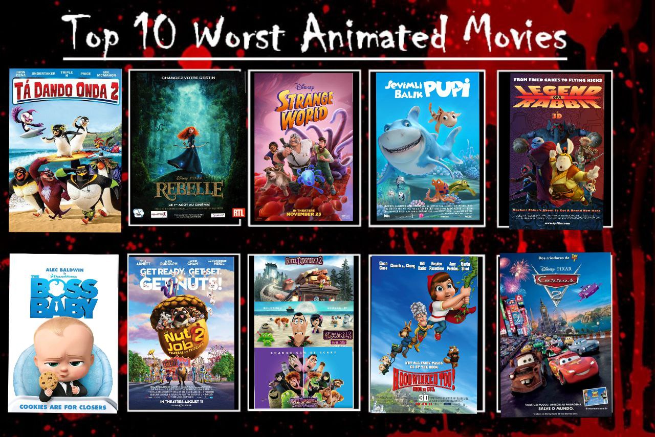 My Top 10 Worst Animated Films Part 5 by Odilplay13 on DeviantArt