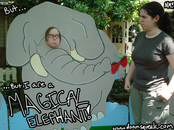 But I are MAGICAL ELEPHANT