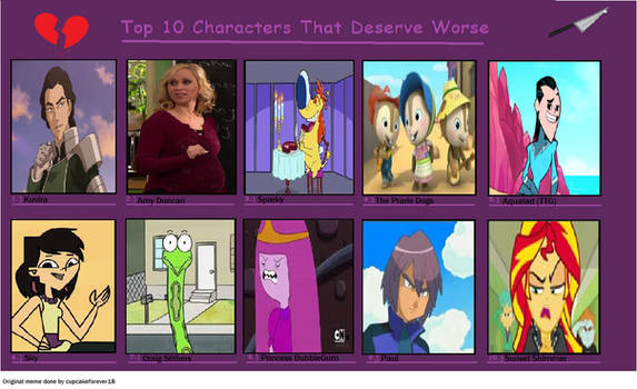 My Meme  Top 10 Characters That Deserve Worse By C