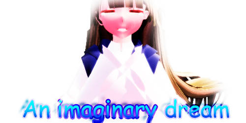 *MMD*An-imaginary-dream