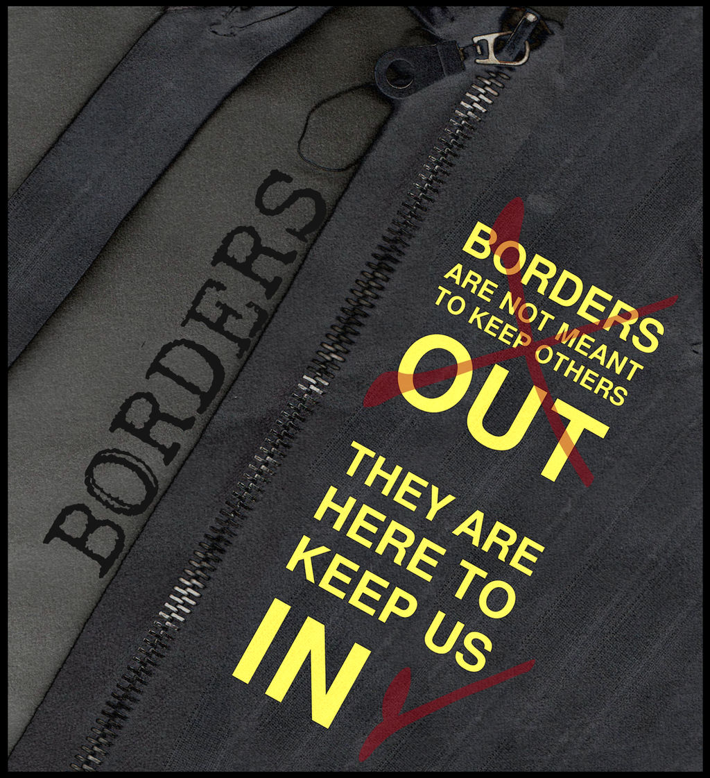 Borders are here to keep us in