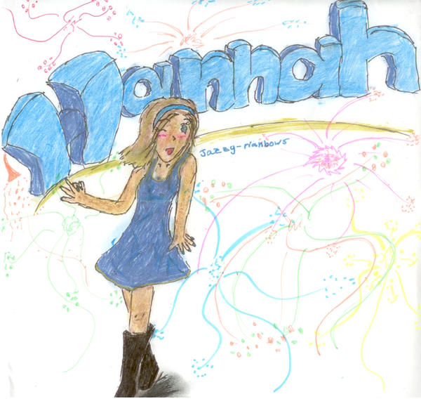 Hannah Rylee Drawing hannah by jazzy-rianbows on DeviantArt