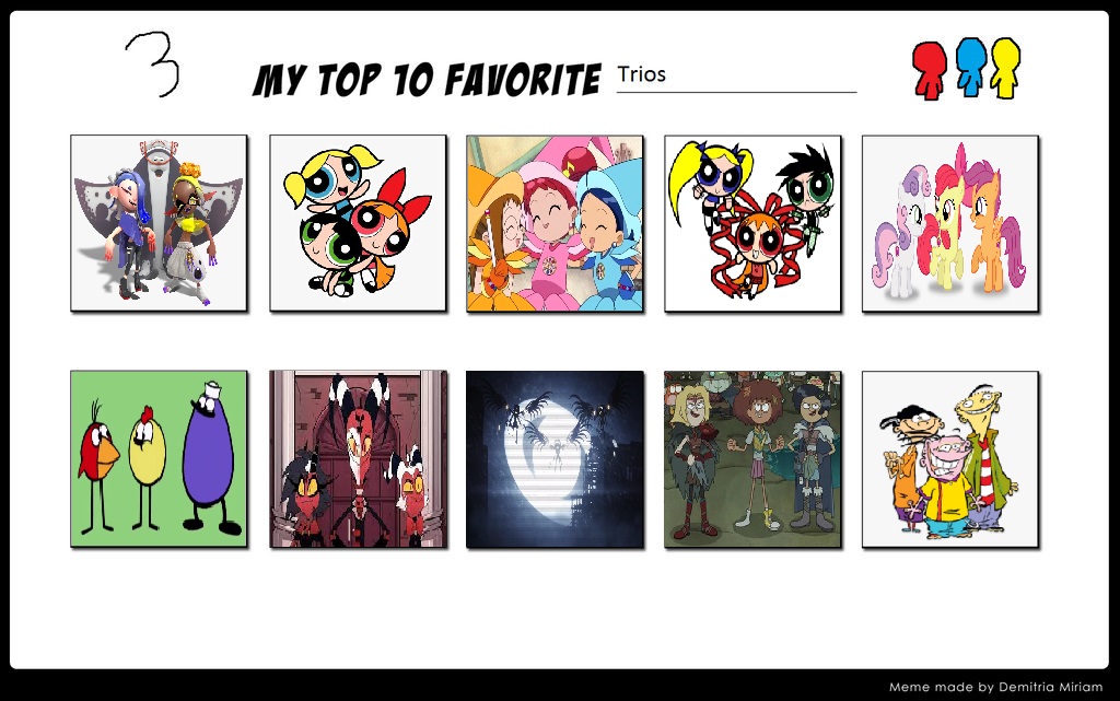 Trios Top 10 Favorite Trios by Rayna-Morningstar on DeviantArt