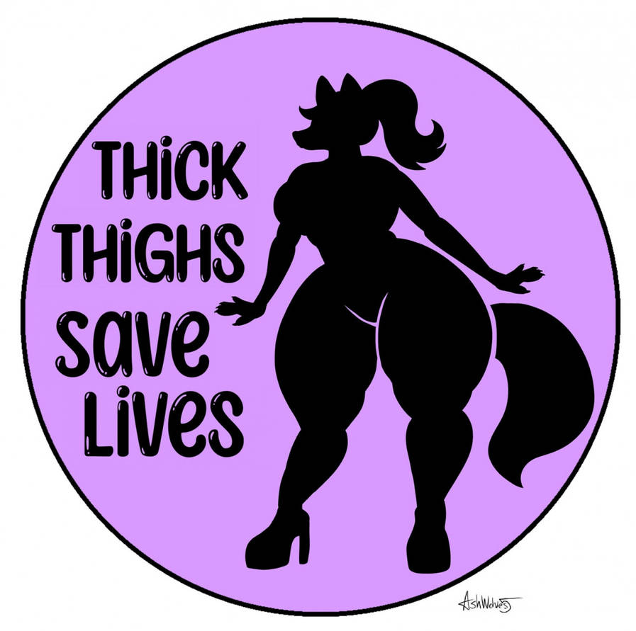 Thick Thighs Save Lives Sticker Art By AshWolves5 On DeviantArt thick-thighs-save-lives-sticker-art-by-ashwolves5-on-deviantart