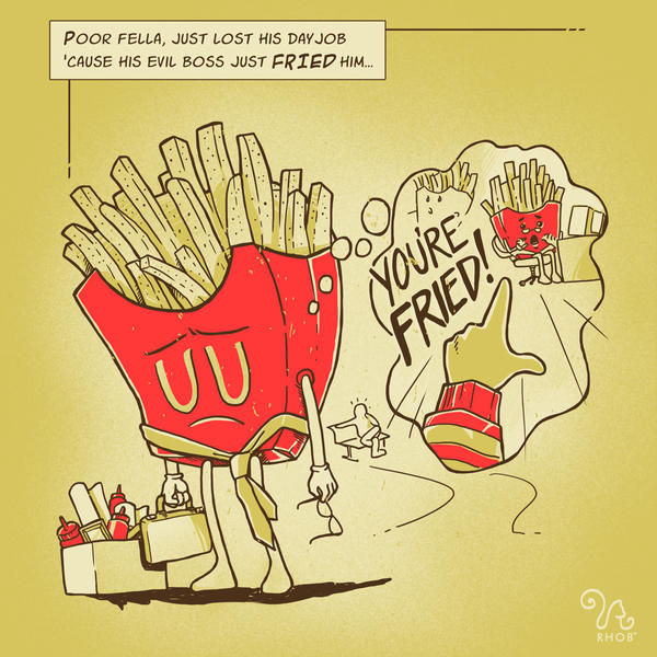 YOU'RE FRIED! by rhobdesigns